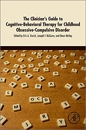 The Clinician's Guide to Cognitive-Behavioral Therapy for Childhood Obsessive-Compulsive Disorder